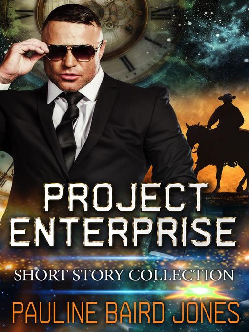 Title details for Project Enterprise Short Story Collection by Pauline Baird Jones - Available
